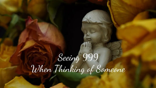 Seeing 999 When Thinking of Someone